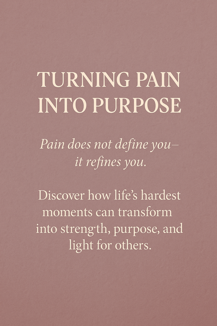 Turning Pain Into Purpose